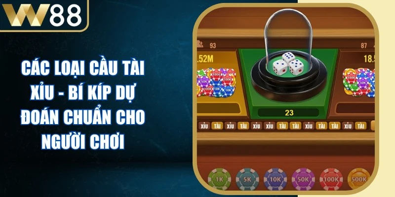 Các Loại Cầu Tài Xỉu
